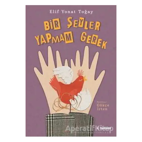 Bir Şeyler Yapmam Gerek - Elif Yonat Toğay - Tudem Yayınları