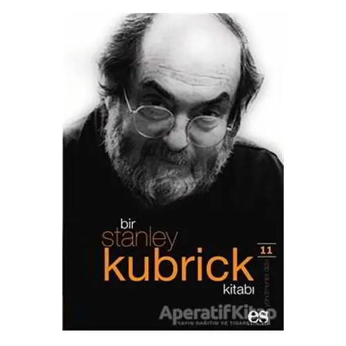 Bir Stanley Kubrick Kitabı - James Howard - Es Yayınları