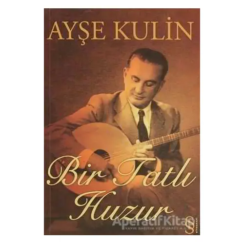 Bir Tatlı Huzur - Ayşe Kulin - Everest Yayınları