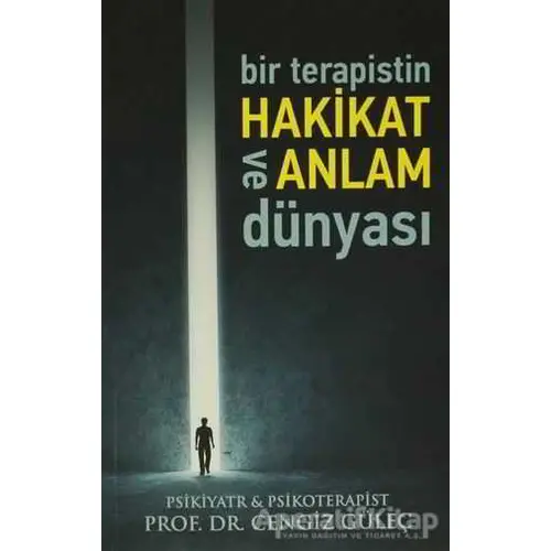 Bir Terapistin Hakikat ve Anlam Dünyası - Cengiz Güleç - Pusula (Kişisel) Yayıncılık