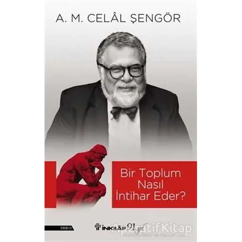 Bir Toplum Nasıl İntihar Eder? - Ali Mehmet Celal Şengör - İnkılap Kitabevi