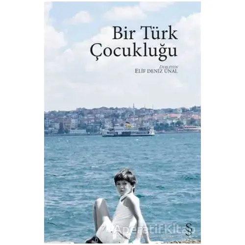 Bir Türk Çocukluğu - Elif Deniz Ünal - Everest Yayınları