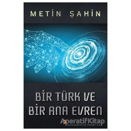 Bir Türk ve Bir Ana Evren - Metin Şahin - Cinius Yayınları