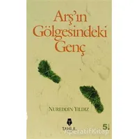 Arşın Gölgesindeki Genç - Nureddin Yıldız - Tahlil Yayınları