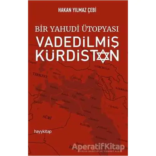 Bir Yahudi Ütopyası Vadedilmiş Kürdistan - Hakan Yılmaz Çebi - Hayykitap