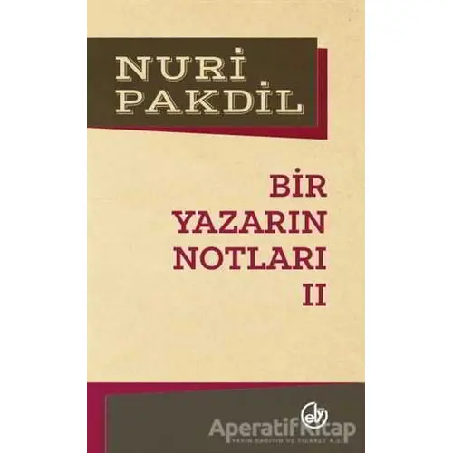 Bir Yazarın Notları 2 - Nuri Pakdil - Edebiyat Dergisi Yayınları