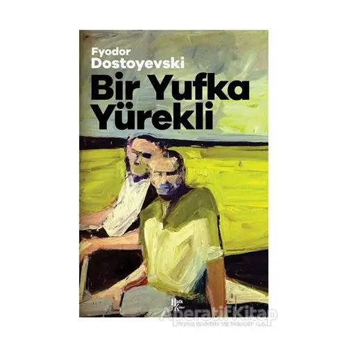 Bir Yufka Yürekli - Fyodor Mihayloviç Dostoyevski - Halk Kitabevi