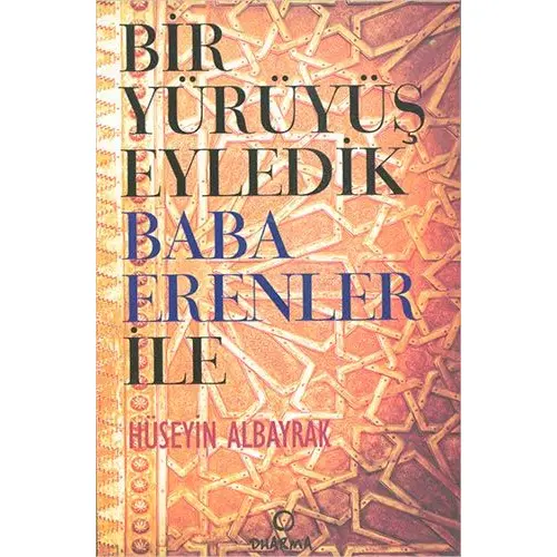 Bir Yürüyüş Eyledik Baba Erenler İle - Hüseyin Albayrak - Dharma