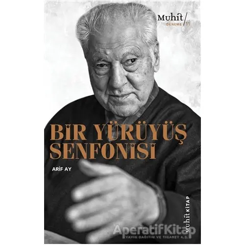 Bir Yürüyüş Senfonisi - Arif Ay - Muhit Kitap