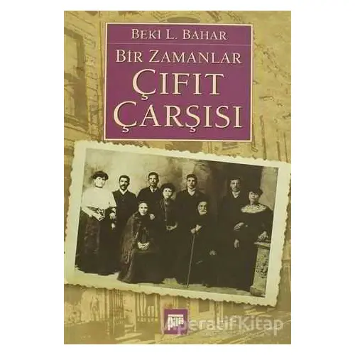 Bir Zamanlar Çıfıt Çarşısı - Beki L. Bahar - Pan Yayıncılık