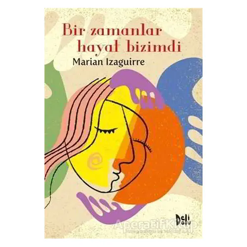 Bir Zamanlar Hayat Bizimdi - Marian Izaguirre - Delidolu