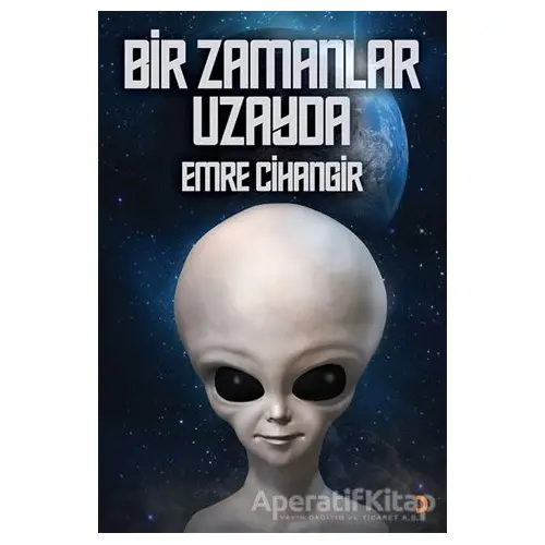 Bir Zamanlar Uzayda - Emre Cihangir - Cinius Yayınları