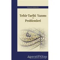 Tefsir Tarihi Yazımı ve Problemleri - Mustafa Karagöz - Araştırma Yayınları