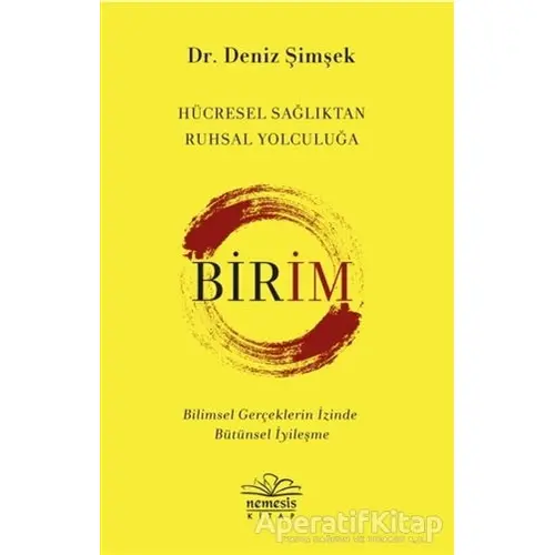 Birim - Hücresel Sağlıktan Ruhsal Yolculuğa - Deniz Şimşek - Nemesis Kitap