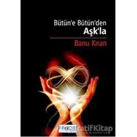 Bütün’e Bütün’den Aşk’la - Banu Kıran - Favori Yayınları