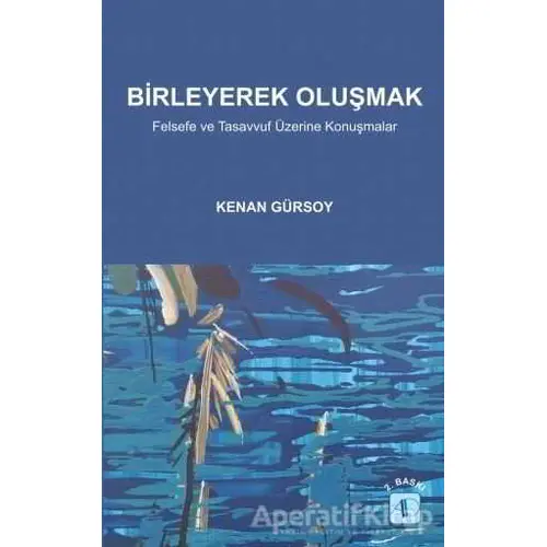 Birleyerek Oluşmak - Kenan Gürsoy - Aktif Düşünce Yayınları