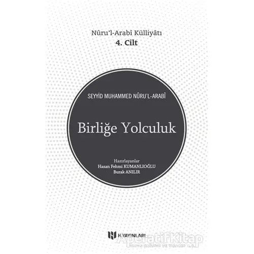 Birliğe Yolculuk - Seyyid Muhammed Nuru’l-Arabi - H Yayınları