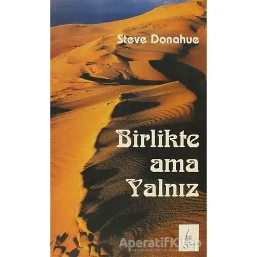 Birlikte Ama Yalnız - Steve Donahue - Galata Yayıncılık