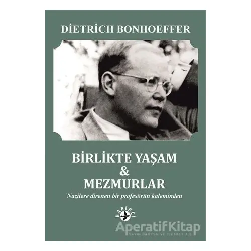 Birlikte Yaşam - Mezmurlar - Dietrich Bonhoeffer - Haberci Basın Yayın