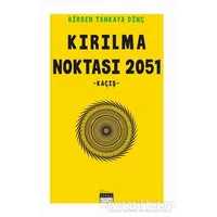 Kırılma Noktası 2051 - Birsen Tankaya Dinç - Siyah Beyaz Yayınları