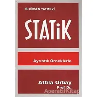 Statik - Ayrıntılı Örneklerle - Attila Orbay - Birsen Yayınevi