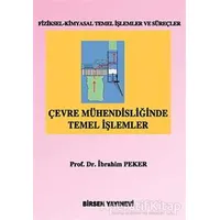 Çevre Mühendisliğinde Temel İşlemler - İbrahim Peker - Birsen Yayınevi