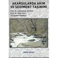 Akarsularda Akım ve Sediment Taşınımı - İlhan Avcı - Birsen Yayınevi