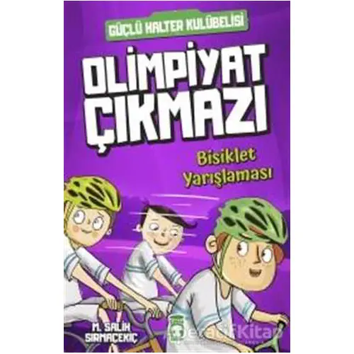 Bisiklet Yarışlaması - Olimpiyat Çıkmazı - Mehmet Salih Sırmaçekiç - Timaş Çocuk