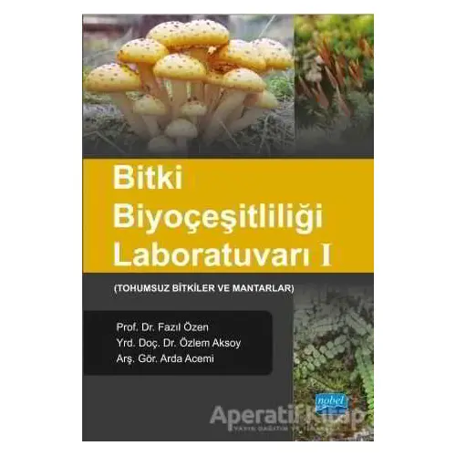 Bitki Biyoçeşitliliği Laboratuvarı 1 - Arda Acemi - Nobel Akademik Yayıncılık