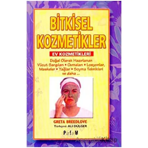 Bitkisel Kozmetikler Ev Kozmetikleri - Greta Breedlove - Platform Yayınları