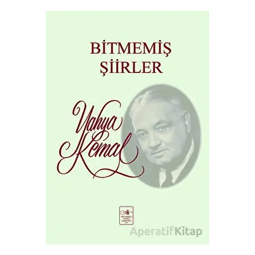 Bitmemiş Şiirler - Yahya Kemal Beyatlı - İstanbul Fetih Cemiyeti Yayınları