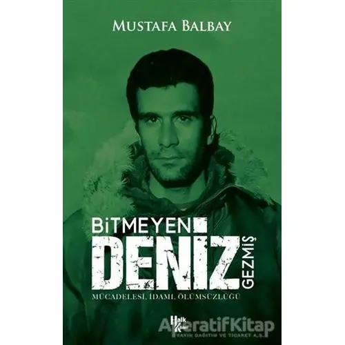 Bitmeyen Deniz Gezmiş - Mustafa Balbay - Halk Kitabevi