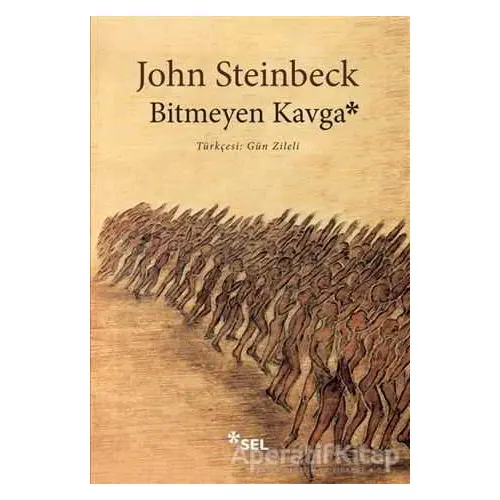 Bitmeyen Kavga - John Steinbeck - Sel Yayıncılık