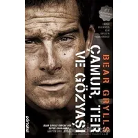 Çamur Ter ve Gözyaşı - Bear Grylls - Portakal Kitap