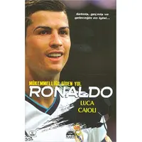 Ronaldo - Mükemmelliğe Giden Yol - Luca Caioli - Martı Yayınları