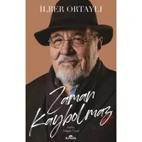 Zaman Kaybolmaz - İlber Ortaylı - Kronik Kitap