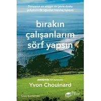 Bırakın Çalışanlarım Sörf Yapsın - Yvon Chouinard - The Kitap