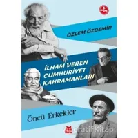 İlham Veren Cumhuriyet Kahramanları - Öncü Erkekler - Özlem Özdemir - Kırmızı Kedi Çocuk