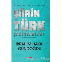 Şiirin Türk Çağlayanları - Cihan Şairlerine Nazire - İbrahim Hakkı Gündoğdu - Motto Yayınları