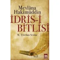 Mevlana Hakimüddin İdris-i Bitlisi - M. Törehan Serdar - Ötüken Neşriyat