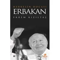 Herkesin Hocası Erbakan - Ekrem Kızıltaş - Hayat Yayınları