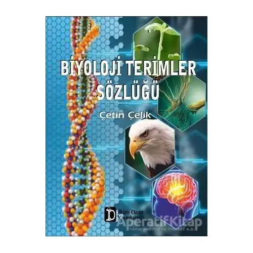 Biyoloji Terimler Sözlüğü - Çetin Çelik - İlkim Ozan Yayınları