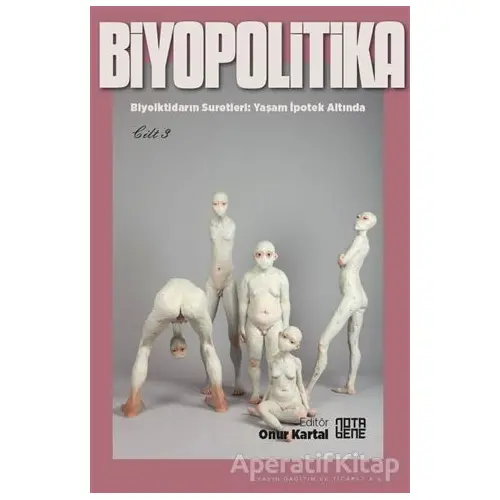 Biyopolitika 3. Cilt - Kolektif - Nota Bene Yayınları