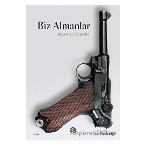 Biz Almanlar - Alexander Starritt - Sahi Kitap