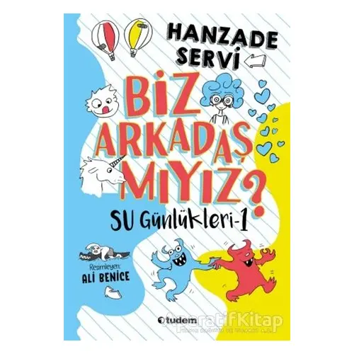 Biz Arkadaş mıyız? - Su Günlükleri 1 - Hanzade Servi - Tudem Yayınları