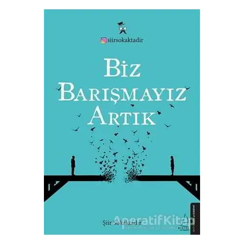 Biz Barışmayız Artık - Şiir Sokaktadır - Destek Yayınları