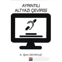 Ayrıntılı Altyazı Çevirisi - A. Şirin Okyayuz - Siyasal Kitabevi