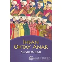 Suskunlar - İhsan Oktay Anar - İletişim Yayınevi