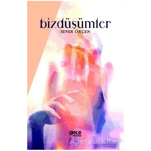 Bizdüşümler - Sefer Örçen - Gece Kitaplığı