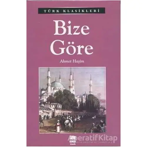 Bize Göre - Ahmet Haşim - Ema Kitap